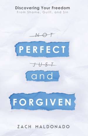 Perfect and Forgiven de Zach Maldonado