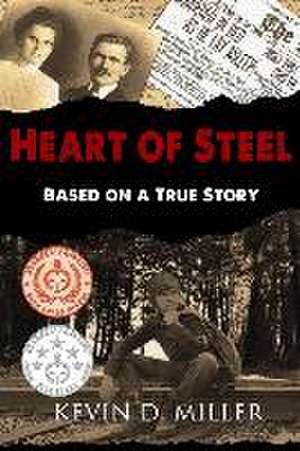 Heart of Steel de Kevin D Miller