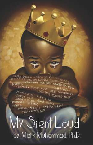 My Silent Loud: The Voice Inside Every Little Black Boy de Malik Muhammad