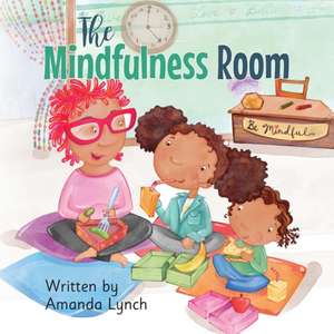 The Mindfulness Room de Amanda Loraine Lynch