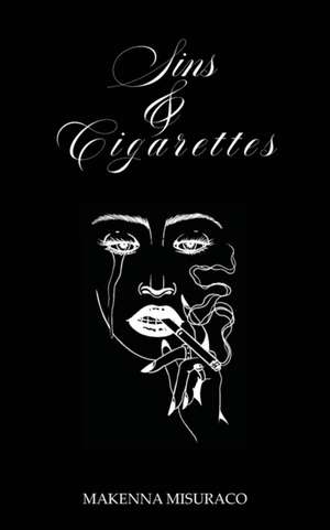 Sins and Cigarettes de Makenna Misuraco