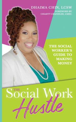 The Social Work Hustle de Dhaima Chin