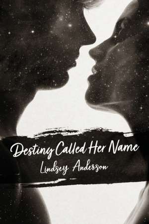 Destiny Called Her Name de Lindsey Elise Anderson