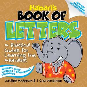 Habari's Book of Letters: A Practical Guide for Learning the Alphabet de Lorraine Anderson