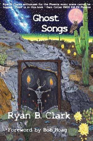 Ghost Songs de Ryan B Clark