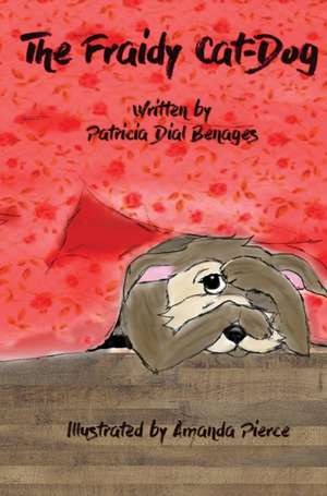 The Fraidy-Cat Dog de Patricia D Benages