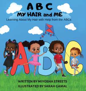 ABC My Hair and Me de Miyosha Streets