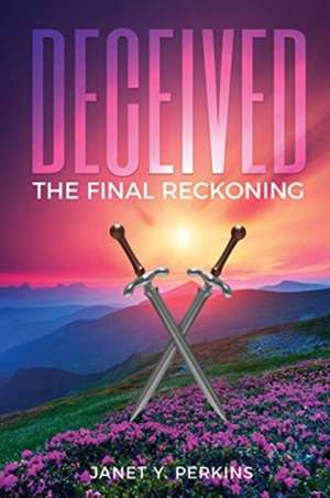 Deceived: The Final Reckoning de Janet Y. Perkins