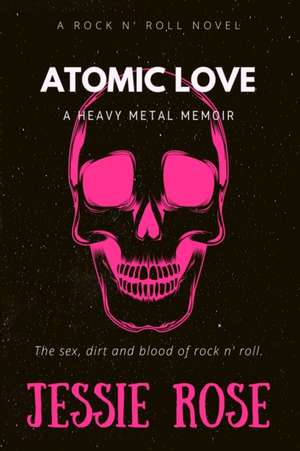 Atomic Love de Jessie Rose