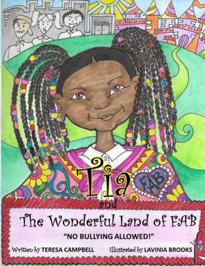 Tia and the Wonderful Land of FAB: "No Bullies Allowed" de Troy Campbell