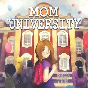 Mom University de Rebecca Ventre