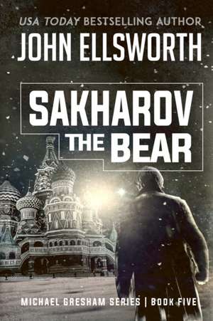 Sakharov the Bear de John Ellsworth