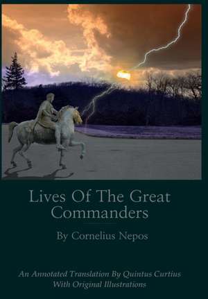 Lives of the Great Commanders de Quintus Curtius