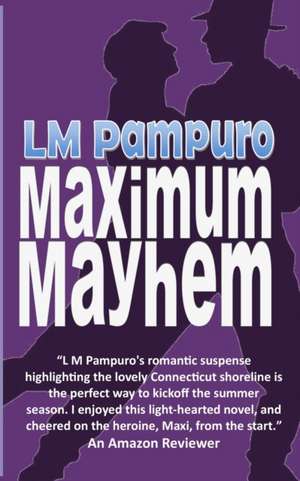 Maximum Mayhem de L. M. Pampuro