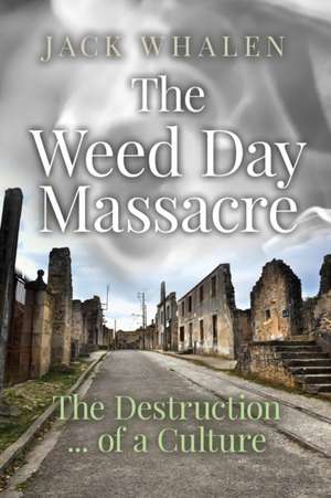 The Weed Day Massacre de John F Whalen