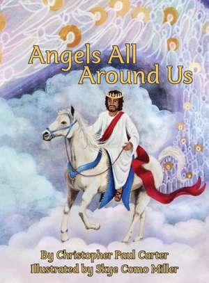 Angels All Around Us de Christopher Paul Carter