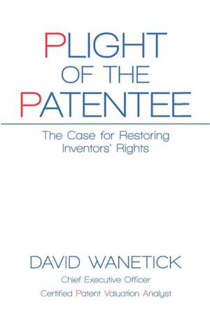 Plight of the Patentee de David Wanetick