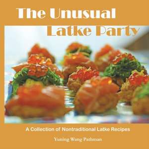 The Unusual Latke Party de Yuning Wang Pathman