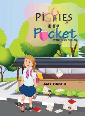 Piggies in my Pocket de Amy Baker