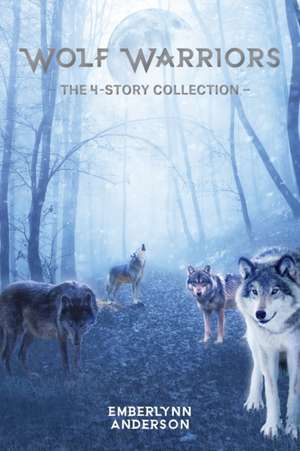 Wolf Warriors de Emberlynn Anderson