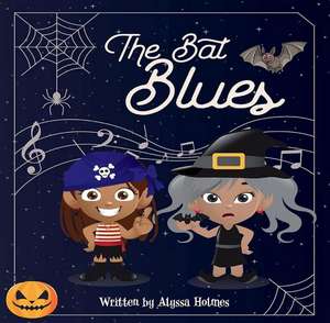 The Bat Blues de Alyssa Holmes