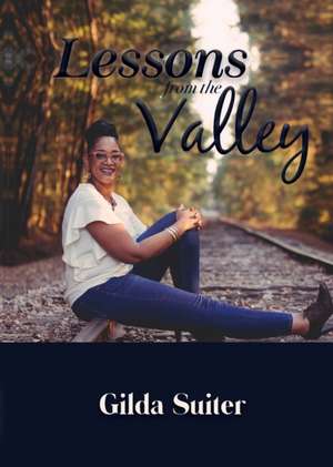 Lessons from the Valley de Gilda Suiter