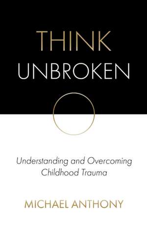 Think Unbroken de Michael Anthony