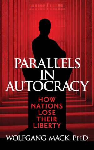 Parallels in Autocracy de Wolfgang Mack