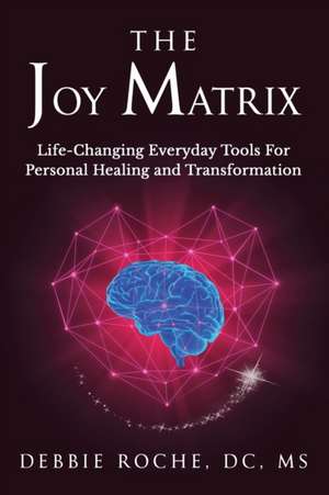 The Joy Matrix de Debbie Roche