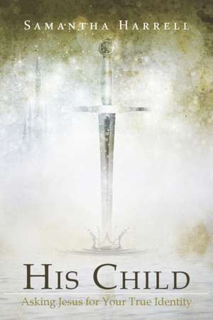 His Child de Samantha Harrell