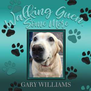 Walking Guen, Some More de Gary Williams