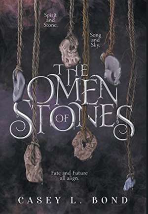 The Omen of Stones de Casey L Bond