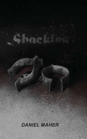 Shackles de Daniel Maher