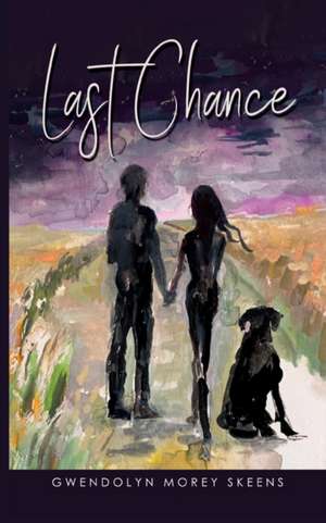 Last Chance de Gwendolyn Morey Skeens