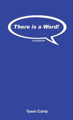 There is a Word! Guidebook de Tyson Canty