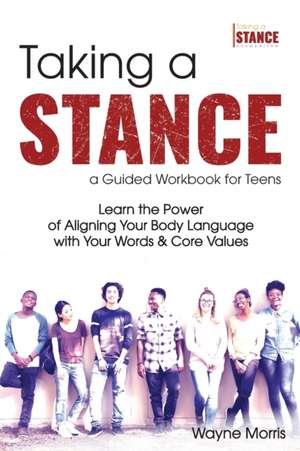 Taking a Stance Guided Workbook for Teens de Wayne Morris