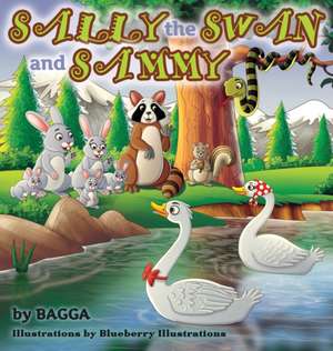 Sally the Swan and Sammy de Bagga