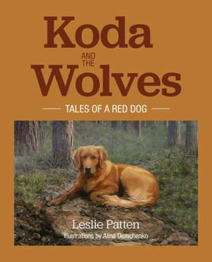 Koda and the Wolves de Leslie Patten