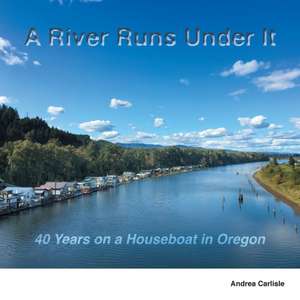 A River Runs Under It de Andrea Carlisle