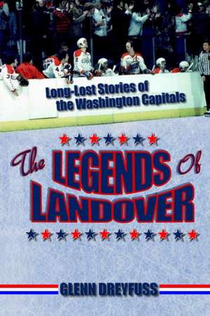 THE LEGENDS OF LANDOVER de Glenn Dreyfuss