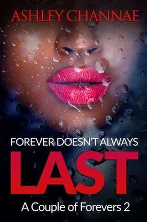 Forever Doesn't Always Last: A Couple of Forevers 2 de Ashley Channae