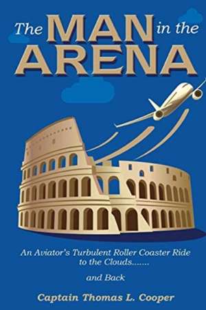 The Man in the Arena de Thomas Cooper