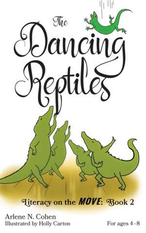 The Dancing Reptiles de Arlene N. Cohen