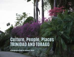 Culture, People, Palaces Trinidad and Tobago de Michael Smith