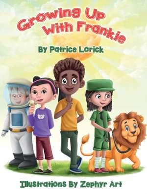 Growing Up With Frankie de Patrice Lorick