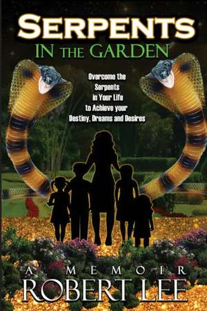 Serpents in the Garden de Robert Lee