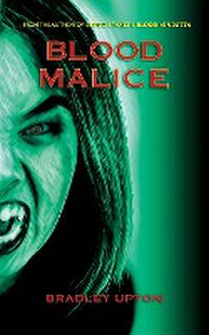 Blood Malice de Bradley Upton