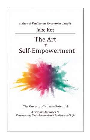 The Art of Self-Empowerment de Jake Kot