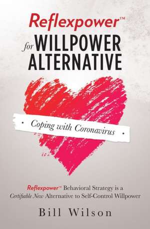 Reflexpower for Willpower Alternative de Bill Wilson