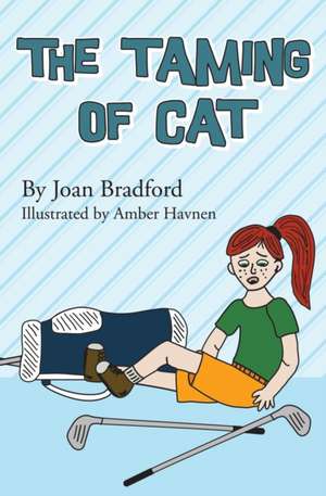 The Taming of Cat de Joan Bradford